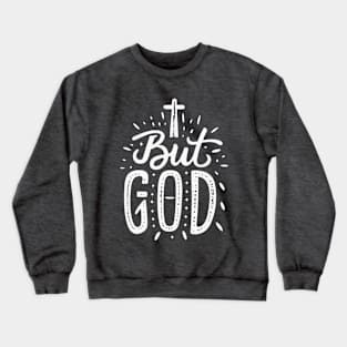 BUT GOD Crewneck Sweatshirt